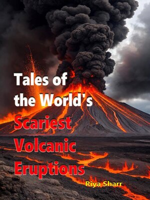 cover image of Tales of the World's Scariest Volcanic Eruptions